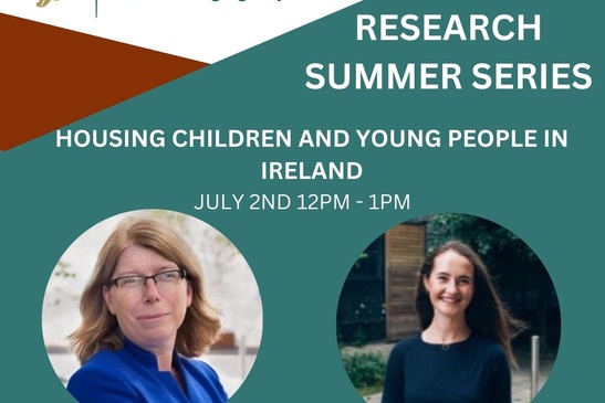 Research Summer Series - Housing Children and Young People in Ireland 